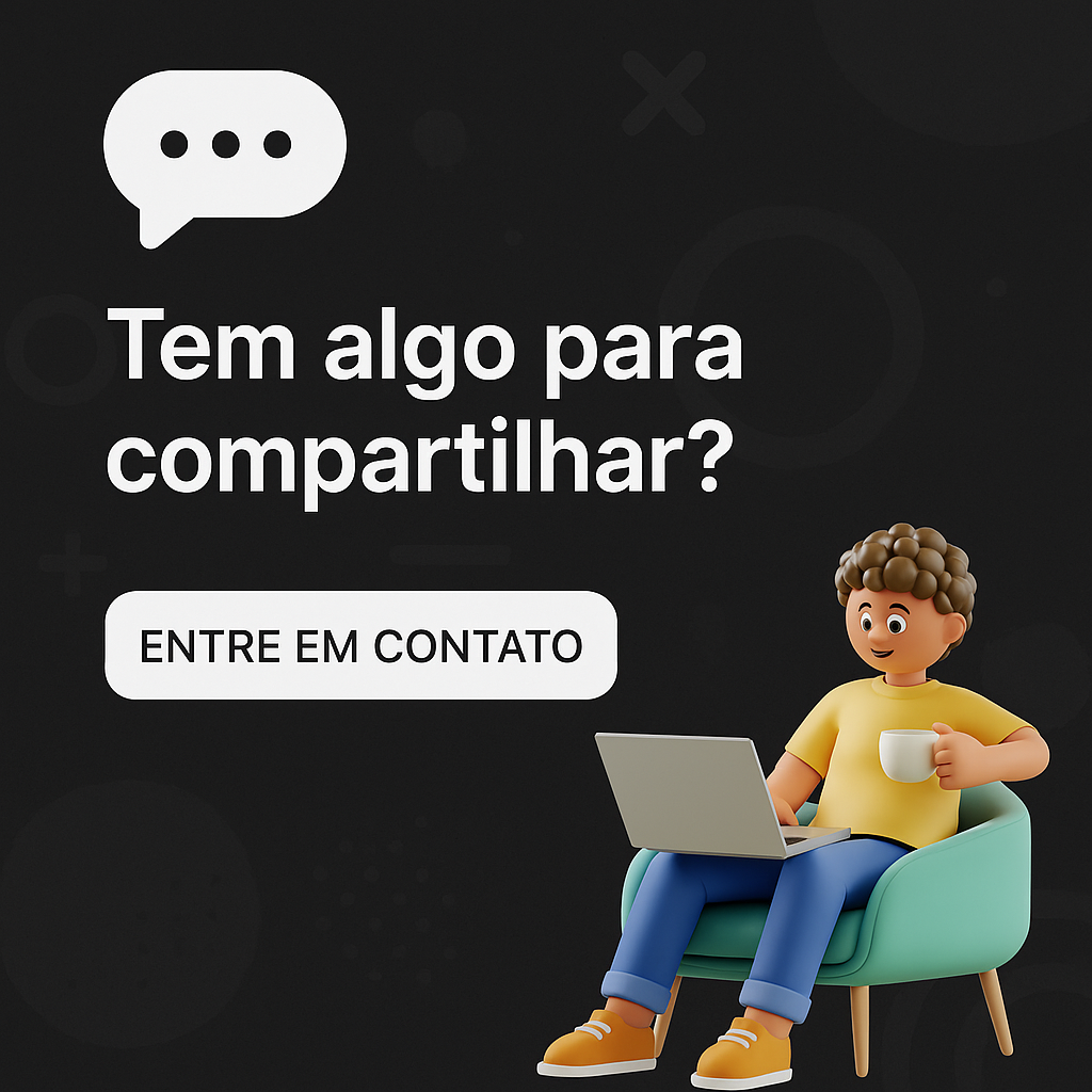 Tem algo para compartilhar? Entre em contato